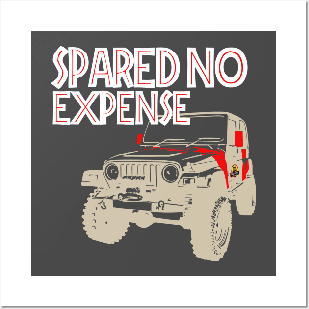 Spared No Expense Jeep Wrangler T-Shirt Wall Art by ParkersGear